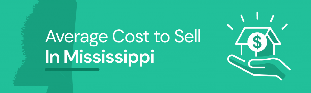 Averigüe el costo promedio de vender una casa en Mississippi